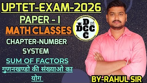 UPTET-EXAM-2026 |MATH CLASSES|CHAPTER - NUMBER SYSTEM | SUM OF FACTORS (गुणनखण्डो की संख्याओ का योग)