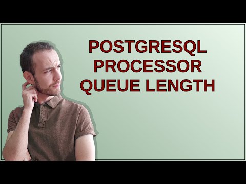 Dba: PostgreSQL Processor Queue Length