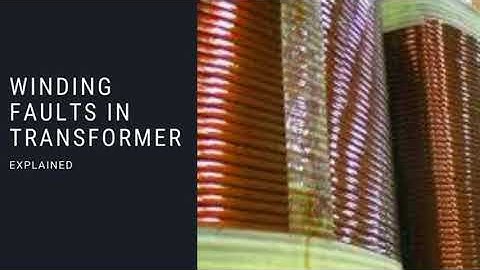 Winding Faults In Transformer: EEBootCamp Knowledge in Minutes