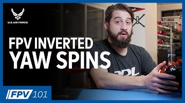 Learning Inverted Yaw Spins | FPV 101: Phase 6, Episode 15