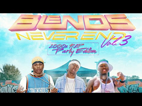 BLENDS NEVER END VOL 3. (2000s RAP PARTY EDITION) @DJMAGICMALLY