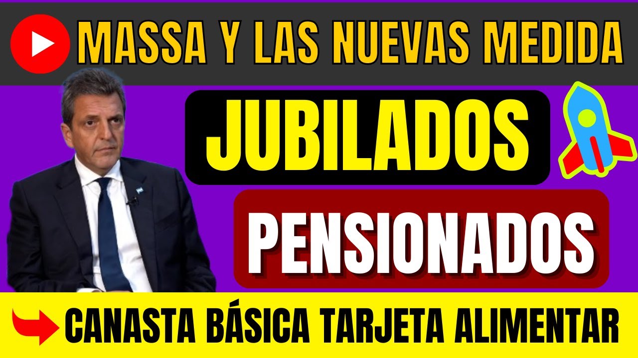 💥URGENTE🙏JUBILADOS Y ENSIONADOS de Anses, Sergio Massa y la Tarjeta ...