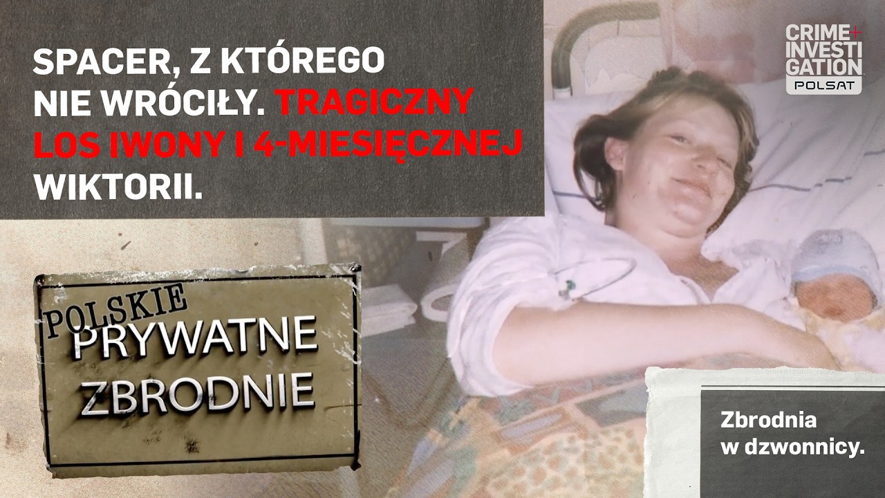 Śmierć na spacerze z dzieckiem. Ciało znaleziono w dzwonnicy. POLSKIE PRYWATNE ZBRODNIE - Iwona B.