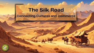 The Silk Road: Connecting Cultures and Commerce@Documentary_Vault