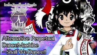 [Len'en EE Remake]  Alternative Perpetual Dance Machine ~ Shall We Dance!!
