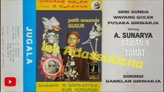 LAKON LANGKA PATIH SUWANDA GUGUR BAG 3 TAMAT - ABAH SUNARYA