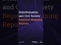 Disinformation and Civil Society Regional Mapping Reports #shorts #disinformation