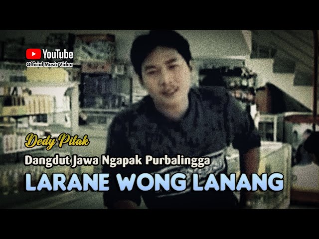 LARANE WONG LANANG - Dedy Pitak || LAGU NGAPAK (Official Music Video) class=