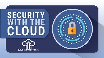 Security With The Cloud - Cloud Services for MSPs