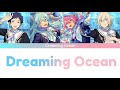 앙상블스타즈!! fine - Dreaming Ocean full ver. 가사 (발음 포함)