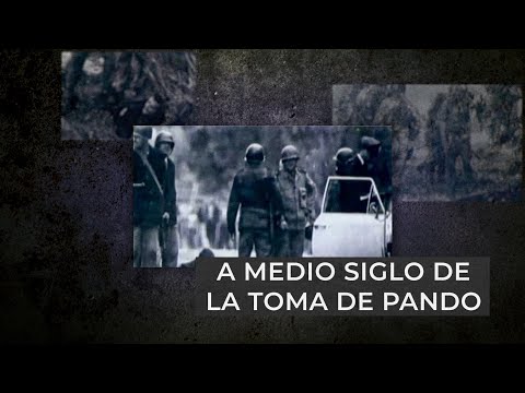 A medio siglo de la Toma de Pando: actos, denuncias y revisionismo histórico | Portal Explica