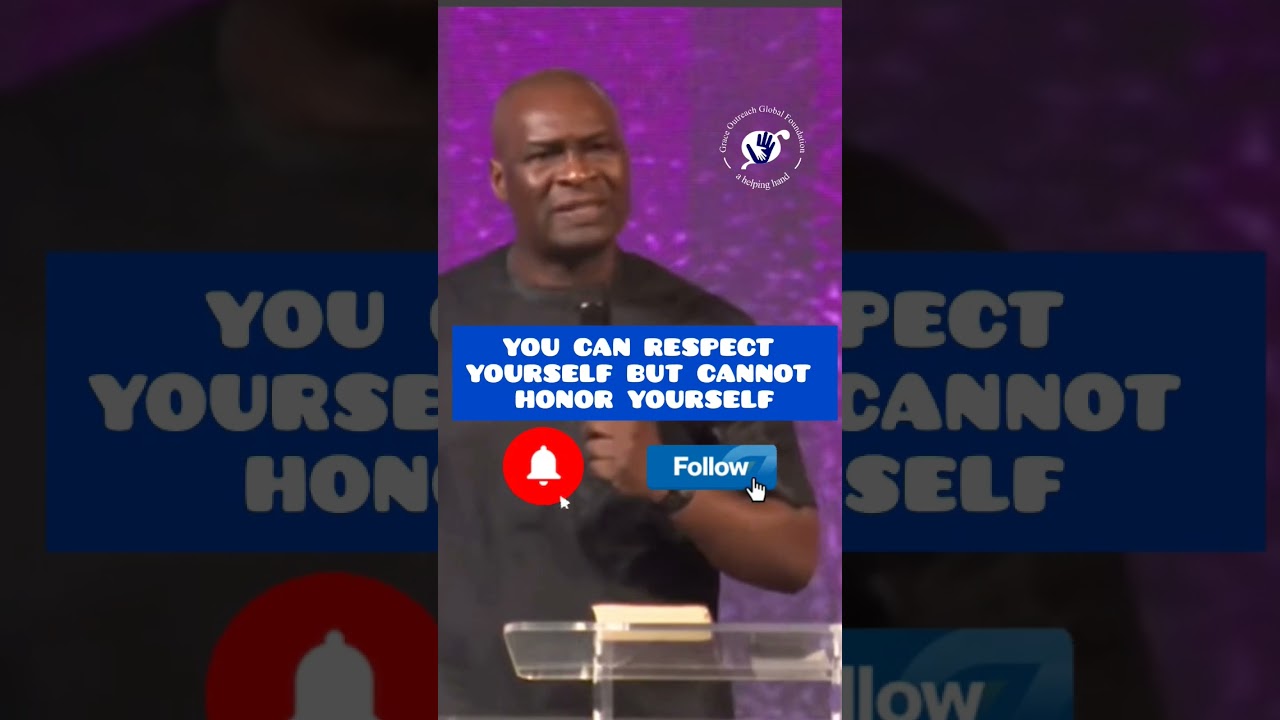 YOU CAN RESPECT YOURSELF BUT CANNOT HONOR YOURSELF-APOSTLE JOSHUA SELMAN 