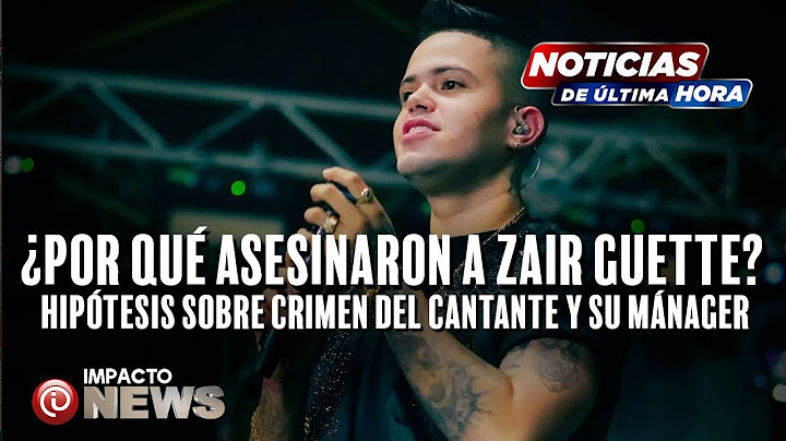 ¿Por qué asesinaron a Zair Guette? Hipótesis sobre el crimen del cantante y su mánager