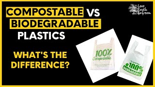 COMPOSTABLE vs BIODEGRADABLE PLASTIC | WHAT'S THE DIFFERENCE?