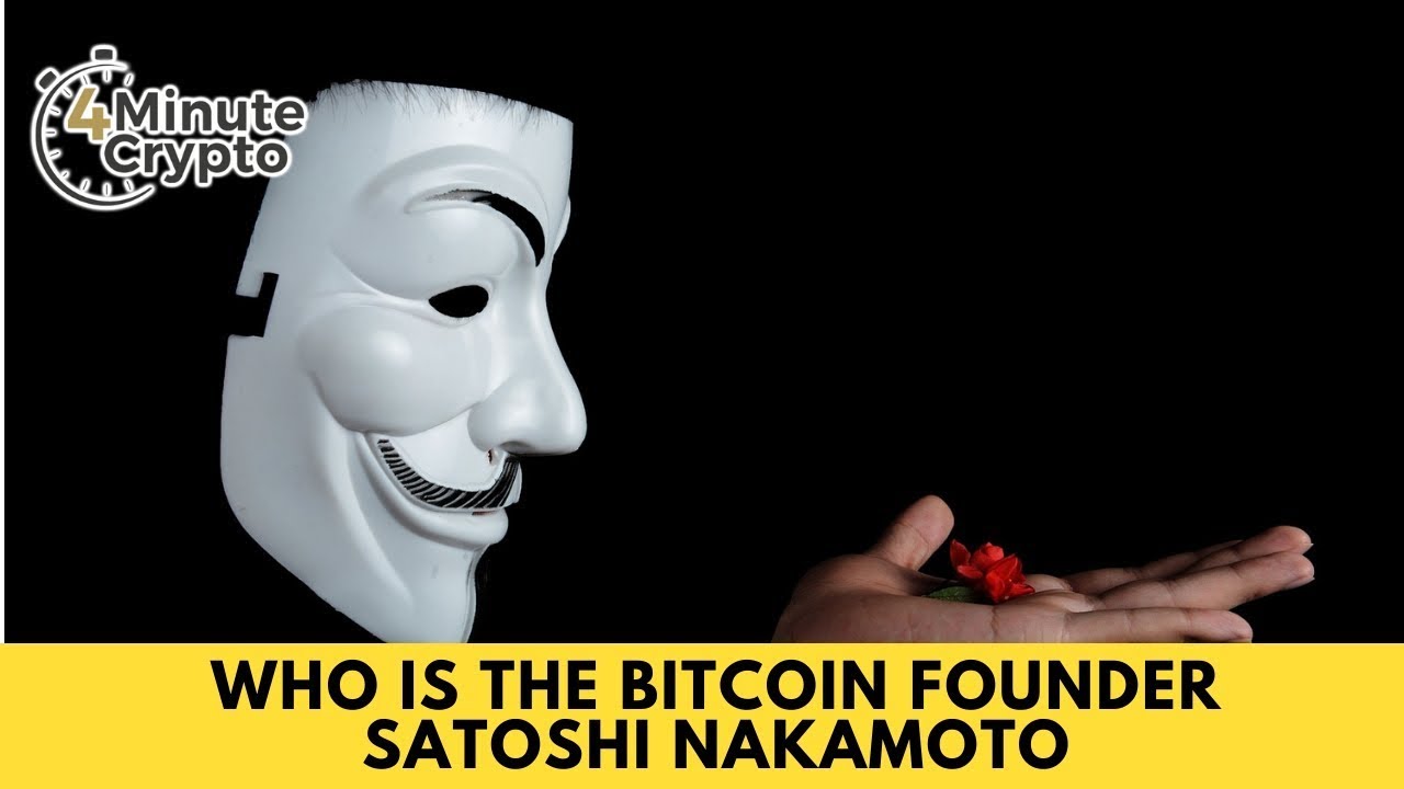 Who Is The Bitcoin Founder Satoshi Nakamoto - YouTube