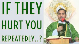 Fr Joseph Edattu VC - If they hurt you repeatedly...?