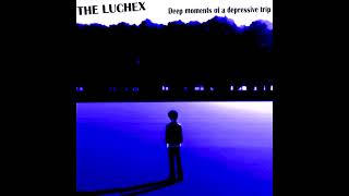 The Luchex - Deep moments of a depressive trip | Feeling lost and terrified Resimi