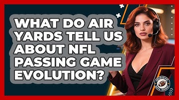 What Do Air Yards Tell Us About NFL Passing Game Evolution? - Gridiron Data Digest