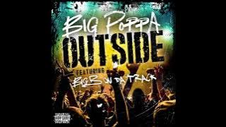 Big Poppa - Outside feat. Big B On Da Track