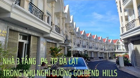 Nhà 3 Tầng_Khu Nghỉ Dưỡng_P4_Tp Đà Lạt.Cách Hồ Xuân Hương Và Chợ Đà Lạt 4km.Giá 7,2 Tỷ