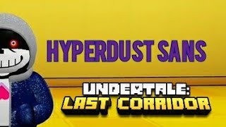 HyperDust Sans // Undertale Last Corridor