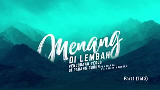Menang di Lembah Pencobaan Yesus di Padang Gurun - Part 1 (1 of 2) ( Khotbah Philip Mantofa)