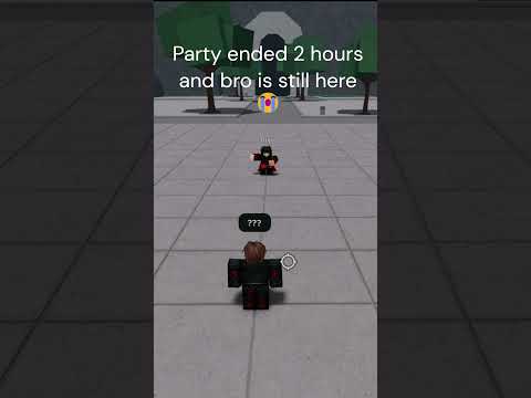 Party Ended 2 Hours Ago And Bro Is Still Here Memes Roblox Thestrongestbattlegrounds Fyp Funny