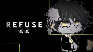 Refuse [Meme] OC Backstory | Gacha Club