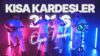 Kısa Kardeşler - Oyun Havaları