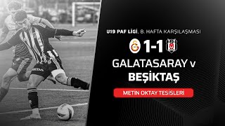 Galatasaray - Beşiktaş U19 Paf Ligi 8. Hafta