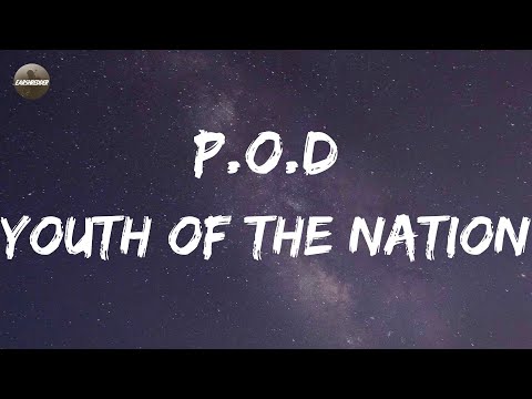 P O D Youth Of The Nation Lyrics We Are We Are The Youth Of The Nation