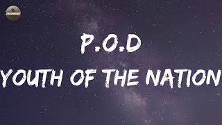 P.O.D - Youth Of The Nation (Lyrics) | We are, we are, the youth of the nation