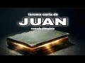 tercera carta de JUAN (AUDIOLIBRO) narrado completo