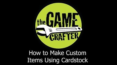 How to Make Custom Card Stock Items at The Game Crafter