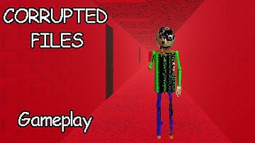 CORRUPTED FILES Version 1.0 Gameplay (Baldi