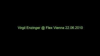 Virgil Enzinger @ Flex Vienna 22.06.2010 (HQ)