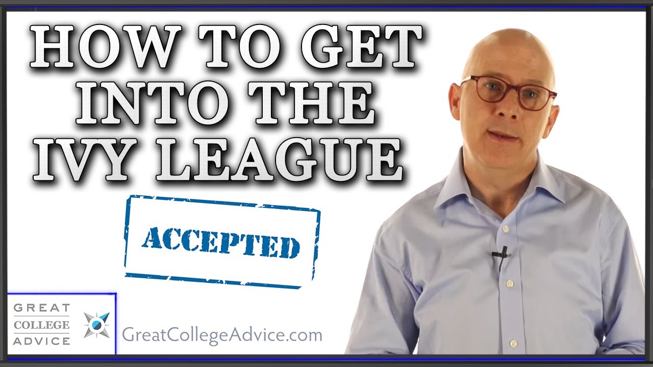 Video: How to Get Into the Ivy League and Other Top Universities - YouTube