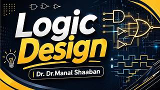 Lecture 11 - Logic Design | Dr. Dr.Manal Shaaban | EELU