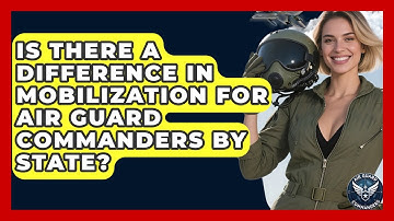 Is There a Difference in Mobilization for Air Guard Commanders by State? | Air Guard Commanders