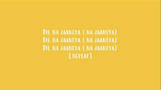 Dil Na Jaaneya Lyrics - Good Newwz