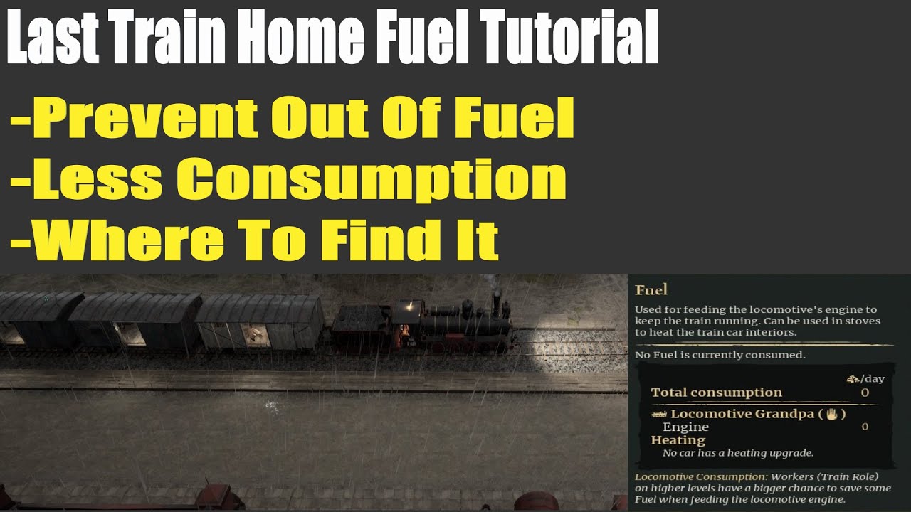 Fuel Tutorial Last Train Home,Fuel Tutorial,Prevent Out Of Fuel,Less Consumption ...