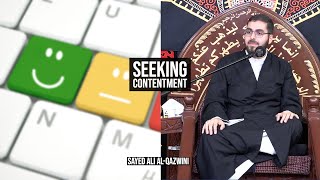 Seeking Contentment - Sayed Ali Al-Qazwini