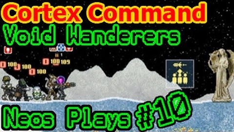 The Great Data Bank Robbery! Cortex Command Void Wanderers Part 10 | Neos Plays