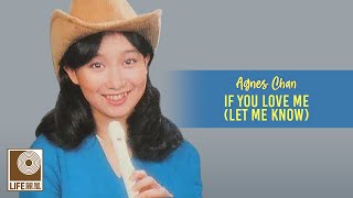 陈美龄 Agnes Chan - If You Love Me (Let Me Know) (Official Video)