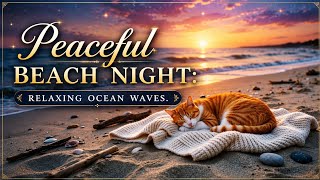 Peaceful Beach Night: Relaxing Ocean Waves. Deep Sleep. For you and your pets. Only waves sounds 