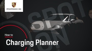 How to use the Porsche Charging Planner | Tutorial | Spot On