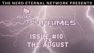 ICONS: the Primes #10 Vs the August