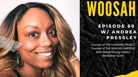 WOOSAH w/Andrea Pressley[Founder of THE SUNSHINE P...