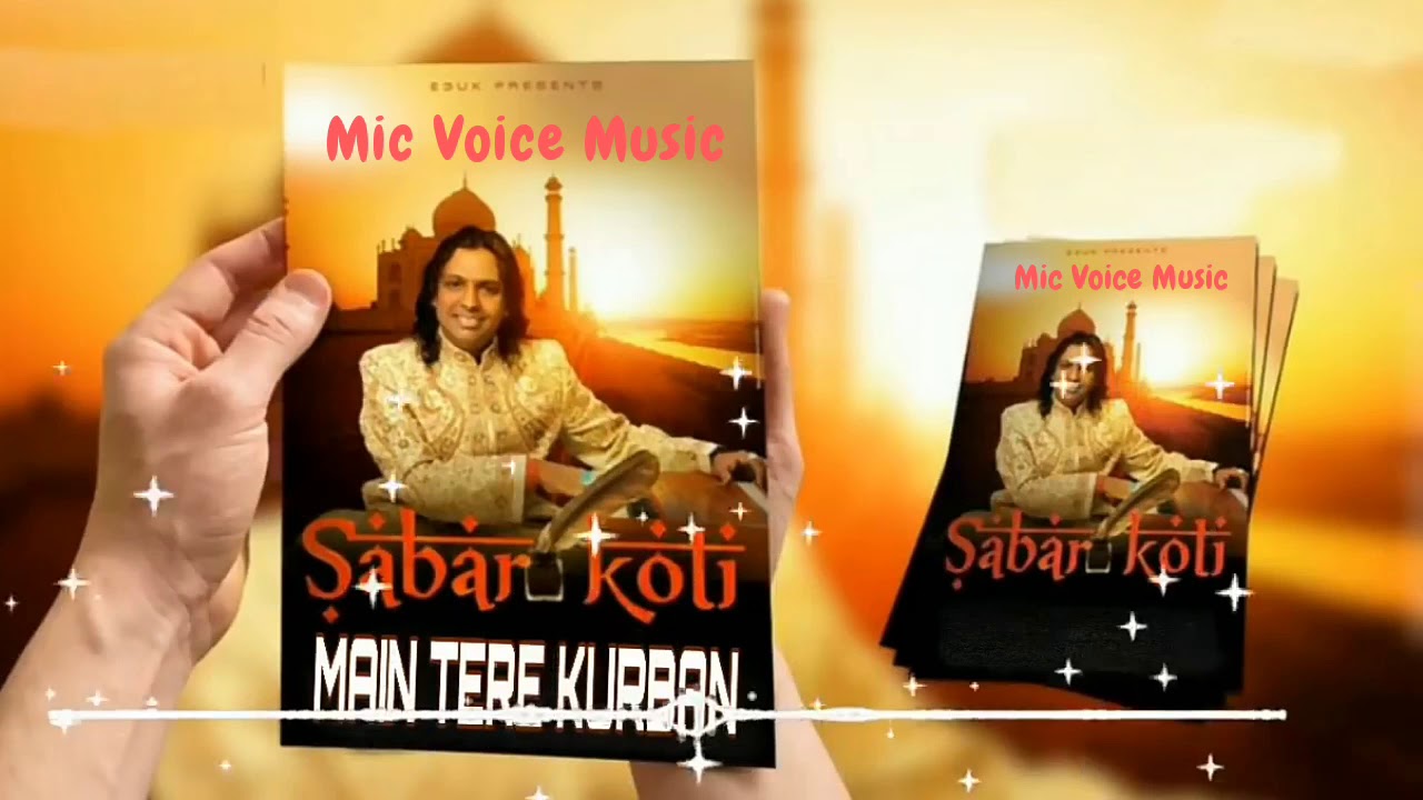 Main Tere Kurban Ve   Ustad Sabar Koti Ji   New Punjabi Sufi Song   Mic Voice Music