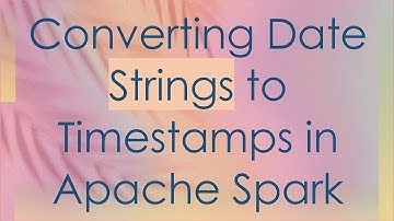 Converting Date Strings to Timestamps in Apache Spark